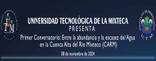 Primer Conversatorio: Entre la abundancia y la escasez del Agua en la Cuenca Alta del Rio Mixteco